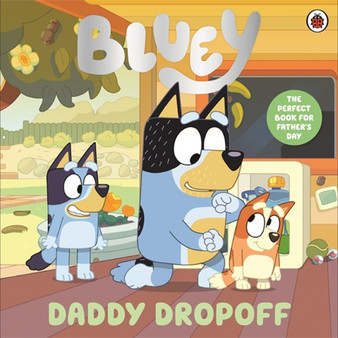 Bluey: Daddy Dropoff - ISBN 9780241784891