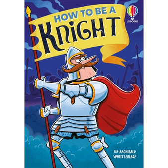 How to be a Knight - ISBN 9781836043768