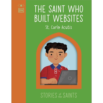 The Saint who Used the Internet – Carlo Acutis - ISBN 9780241763551