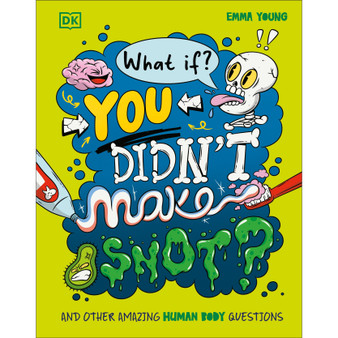 What If You Didn't Make Snot? - ISBN 9780241733318