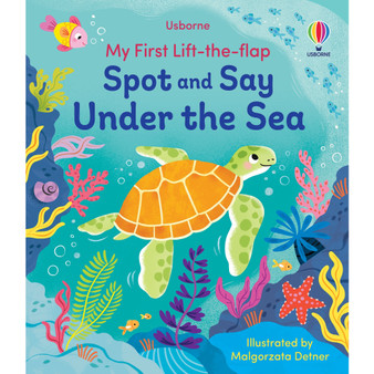 My First Lift-the-Flap Spot and Say Under the Sea - ISBN 9781835404331