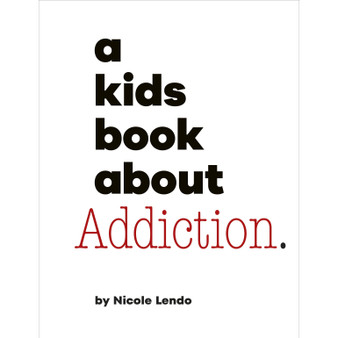 A Kids Book About Addiction - ISBN 9780241743935