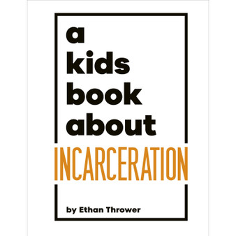 A Kids Book About Incarceration - ISBN 9780241743942