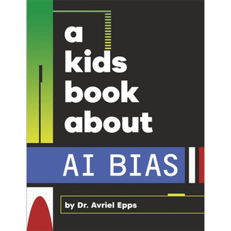 A Kids Book About AI Bias - ISBN 9780241743188