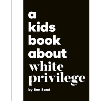 A Kids Book About White Privilege - ISBN 9780241743317