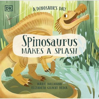 A Dinosaur's Day: Spinosaurus Makes a Splash - ISBN 9780241636701