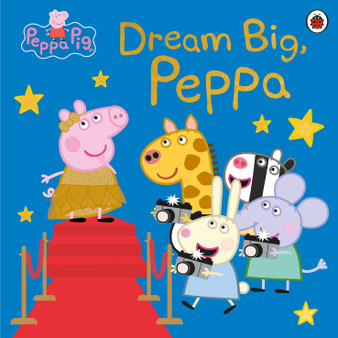 Peppa Pig: Dream Big, Peppa! - ISBN 9780241616437