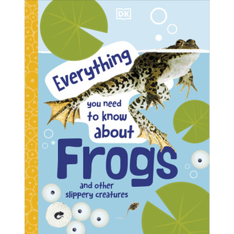 Everything You Need to Know About Frogs - ISBN 9780241598306