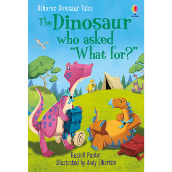 Dinosaur Tales: The Dinosaur who asked 'What for?' - ISBN 9781474994989