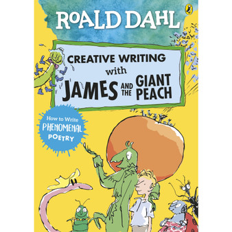 Roald Dahl Creative Writing with James and the Giant Peach: How to Write Phenomenal Poetry - ISBN 9780241384626