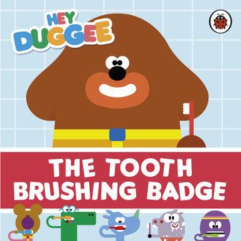 Hey Duggee: The Tooth Brushing Badge - ISBN 9781405944397