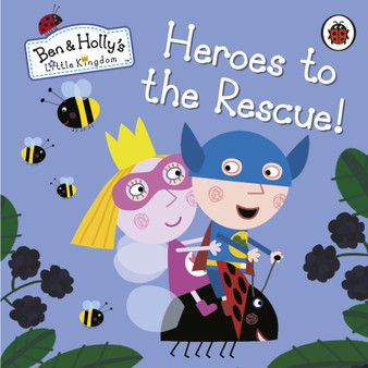 Ben and Holly's Little Kingdom: Heroes to the Rescue! - ISBN 9780241296042