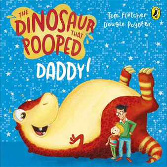 The Dinosaur that Pooped Daddy! - ISBN 9781782956396
