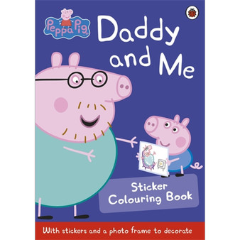Peppa Pig: Daddy and Me Sticker Colouring Book - ISBN 9780723297826