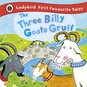 The Three Billy Goats Gruff: Ladybird First Favourite Tales - ISBN 9781409306337