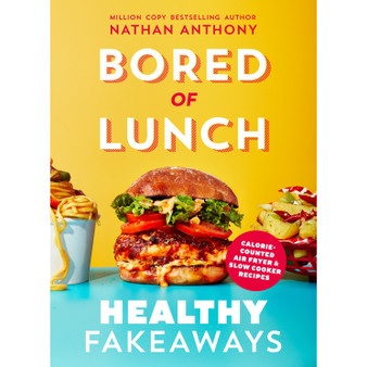 Bored of Lunch: Healthy Fakeaways - ISBN 9781529914535