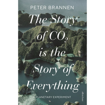 The Story of CO2 is the Story of Everything - ISBN 9780241631164