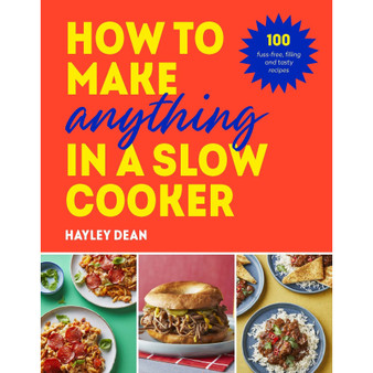 How to Make Anything in a Slow Cooker - ISBN 9781529937992