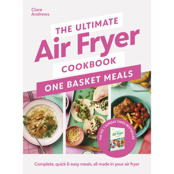 The Ultimate Air Fryer Cookbook: One Basket Meals - ISBN 9780241681640