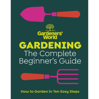Gardeners’ World: Gardening: The Complete Beginner’s Guide - ISBN 9781785948978