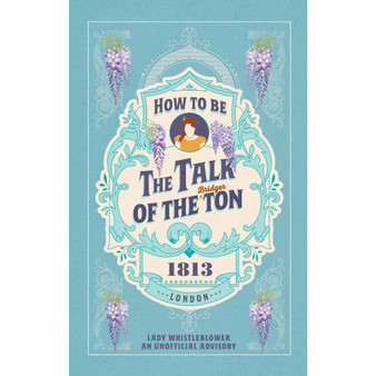 How to be the Talk of the Ton - ISBN 9781529945751