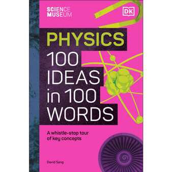 The Science Museum Physics 100 Ideas in 100 Words - ISBN 9780241594926