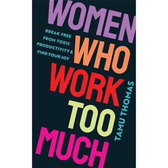 Women Who Work Too Much - ISBN 9781837820740