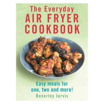 The Everyday Air Fryer Cookbook - ISBN 9781529918526