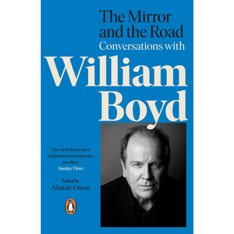 The Mirror and the Road: Conversations with William Boyd - ISBN 9780241987339