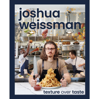 Joshua Weissman: Texture Over Taste - ISBN 9780744063509