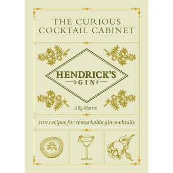 Hendrick’s Gin’s The Curious Cocktail Cabinet - ISBN 9781529197372