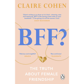 BFF?: The truth about female friendship - ISBN 9781529176032