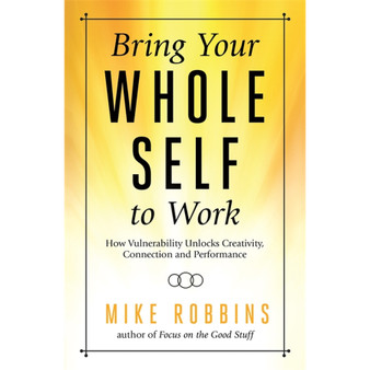 Bring Your Whole Self to Work - ISBN 9781781807941
