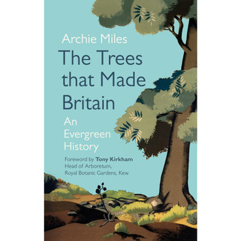 The Trees that Made Britain - ISBN 9781785946998