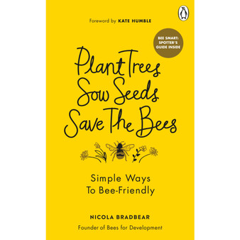 Plant Trees, Sow Seeds, Save The Bees - ISBN 9781529108774