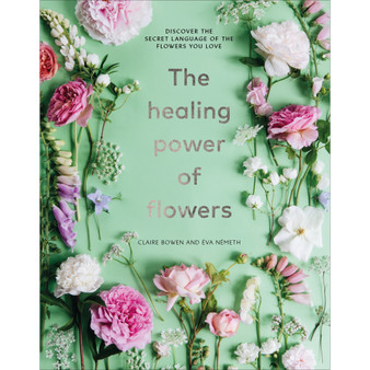 The Healing Power of Flowers - ISBN 9781529108132