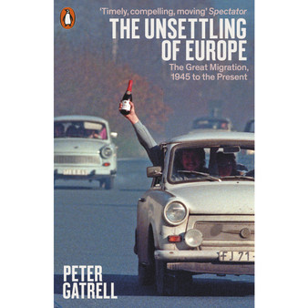 The Unsettling of Europe - ISBN 9780141984797