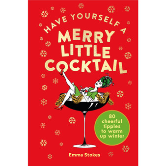 Have Yourself a Merry Little Cocktail - ISBN 9781529107487