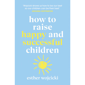 How to Raise Happy and Successful Children - ISBN 9781787462168