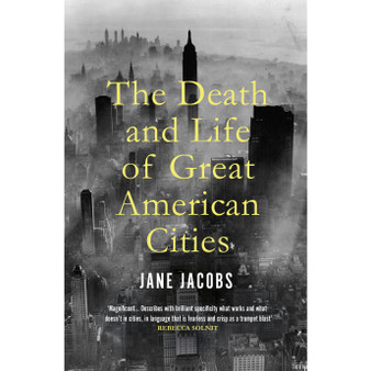 The Death and Life of Great American Cities - ISBN 9781847926180