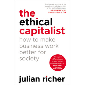 The Ethical Capitalist: How to Make Business Work Better for Society - ISBN 9781847942210