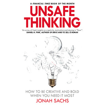 Unsafe Thinking: How to be Creative and Bold When You Need It Most - ISBN 9781847942111