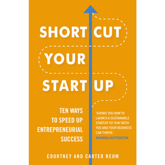 Shortcut Your Startup: Ten Ways to Speed Up Entrepreneurial Success - ISBN 9781847942319