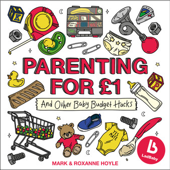 Ladbaby – Parenting for £1 - ISBN 9781787630161