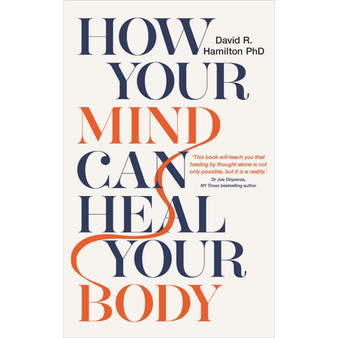 How Your Mind Can Heal Your Body - ISBN 9781788171496