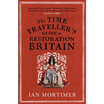 The Time Traveller's Guide to Restoration Britain - ISBN 9780099593393