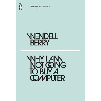 Why I Am Not Going to Buy a Computer - ISBN 9780241337561