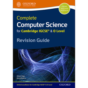 Oxford Complete Computer Science for Cambridge IGCSE and O Level Revision Guide - ISBN 9780198367253