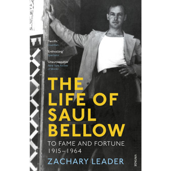 The Life of Saul Bellow - ISBN 9780099520931