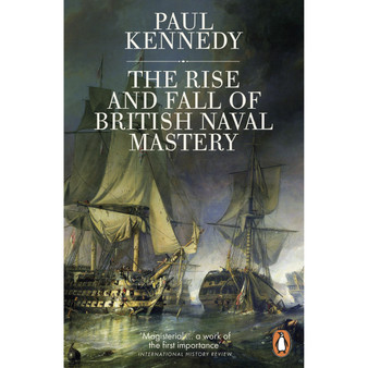 The Rise And Fall of British Naval Mastery - ISBN 9780141983820